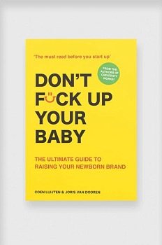 foto книга don't fck up your baby : the ultimate guide to raising your newborn brand by coen luijten, english